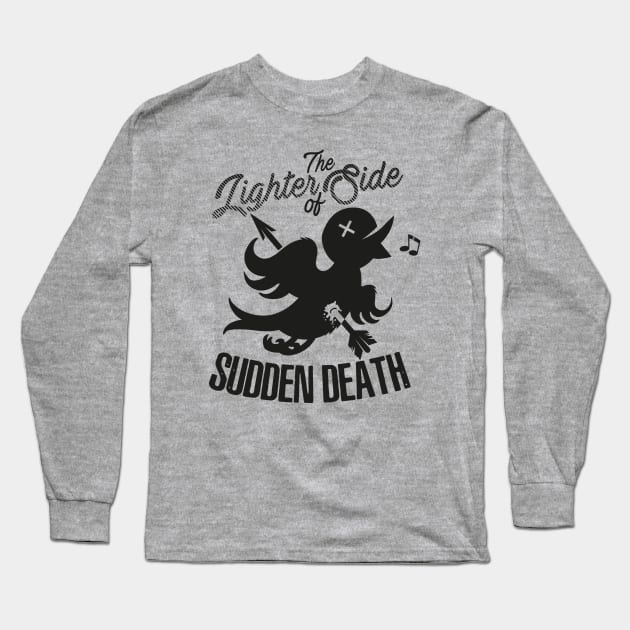 The Lighter Side of Sudden Death Long Sleeve T-Shirt by CptGoldigger